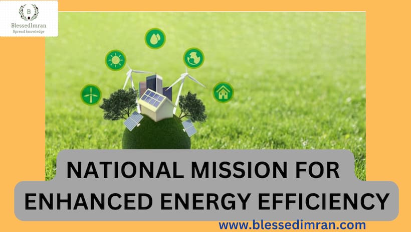 NATIONAL MISSION FOR ENHANCED ENERGY EFFICIENCY