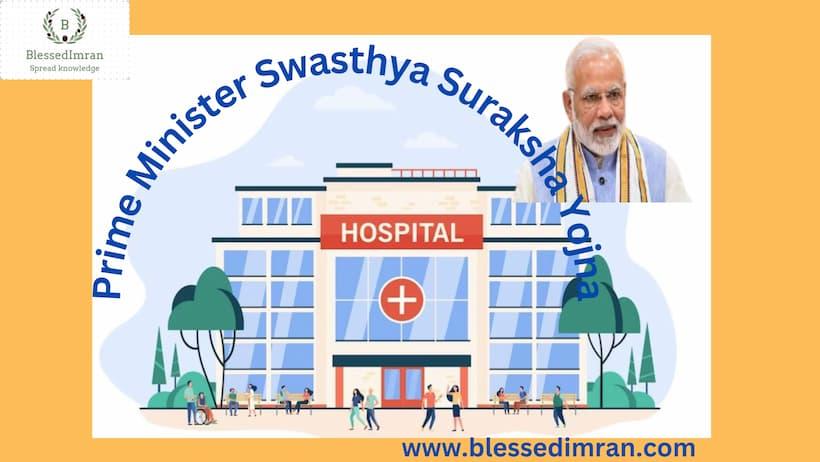 PM Swasthya Suraksha Yojna